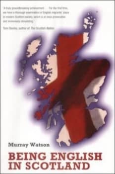 Being English in Scotland by Murray Watson Book