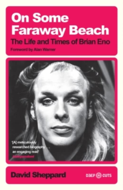 On Some Faraway Beach : The Life and Times of Brian Eno Paperback / softback