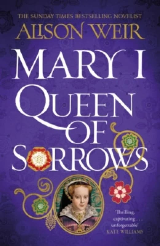 Mary I: Queen of Sorrows Hardback