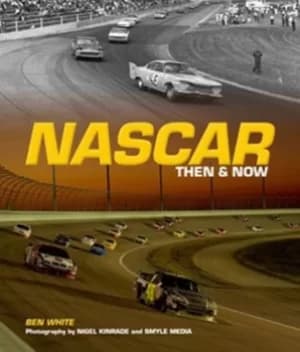 NASCAR then and now by Ben White