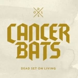 Dead Set On Living by Cancer Bats CD Album