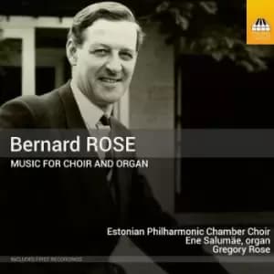 Bernard Rose Music for Choir and Organ by Bernard Rose CD Album