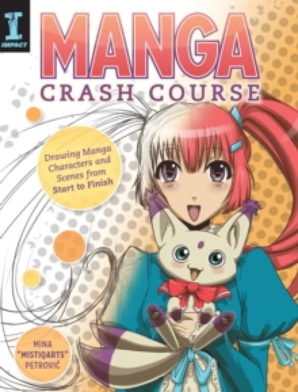 Manga Crash Course : Drawing Manga Characters and Scenes from Start to Finish Paperback / softback