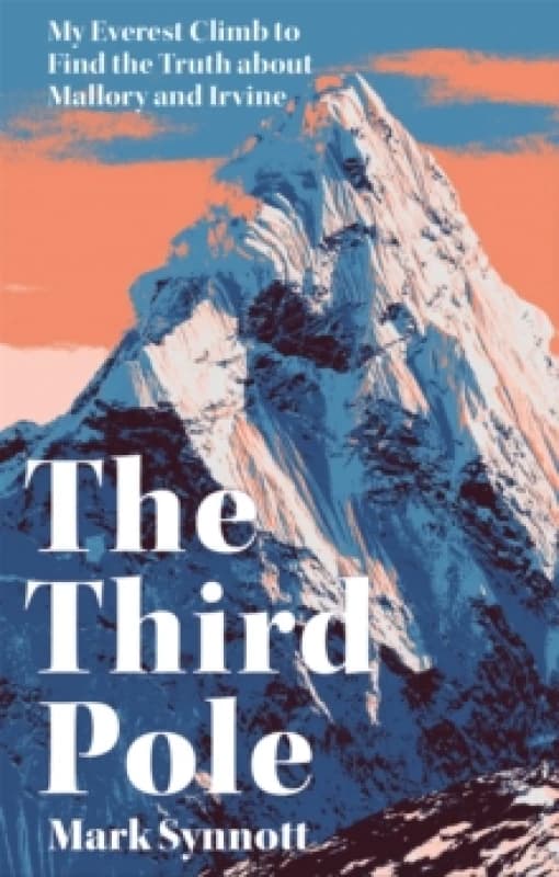 The Third Pole : My Everest climb to find the truth about Mallory and Irvine Paperback / softback