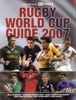 The Official Itv Sport Rugby World Cup Guide 2007 by Chris Hawkes and Itv Sport Paperback