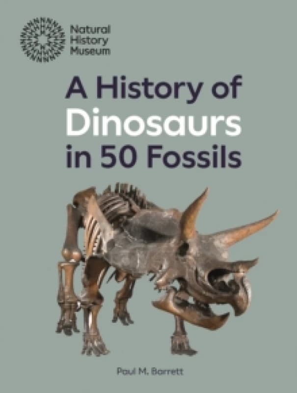 A History of Dinosaurs in 50 Fossils. Hardback. By Paul M Barrett Books