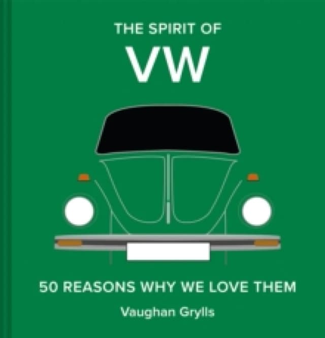 The Spirit of VW : 50 reasons why we love them Volume 3 Hardback