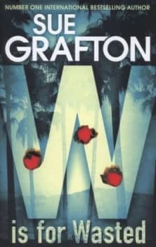 W Is for Wasted by Sue Grafton Hardback