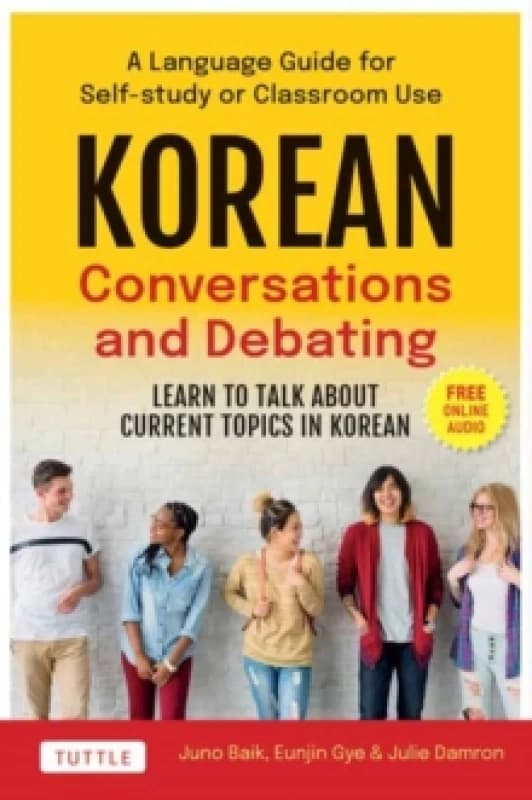 Korean Language Conversations and Debates. Paperback. By Juno Baik, Eunjin Gye Books