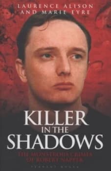 Killer in the Shadows by Laurence Alison Hardback