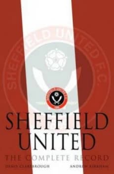 Sheffield United by Denis Clareborough and Andrew Kirkham Hardback