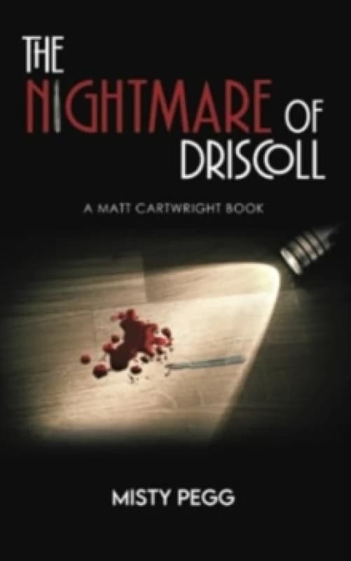 The Nightmare of Driscoll : A Matt Cartwright Book Paperback / softback