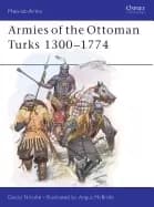 armies of the ottoman turks 1300 1774