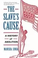slaves cause a history of abolition