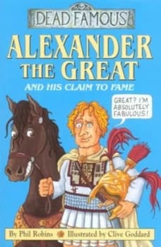 Alexander the Great and His Claim to Fame by Phil Robins Paperback