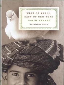 West of Kabul East of New York by Tamin Ansary Hardback