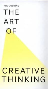 The Art of Creative Thinking by Rod Judkins Hardback