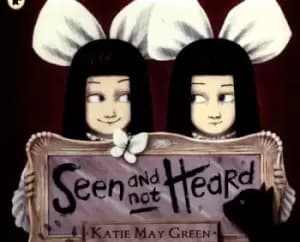 Seen and not heard by Katie May Green