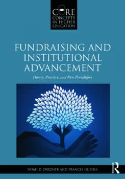 Fundraising and Institutional AdvancementTheory Practice and New Paradigms