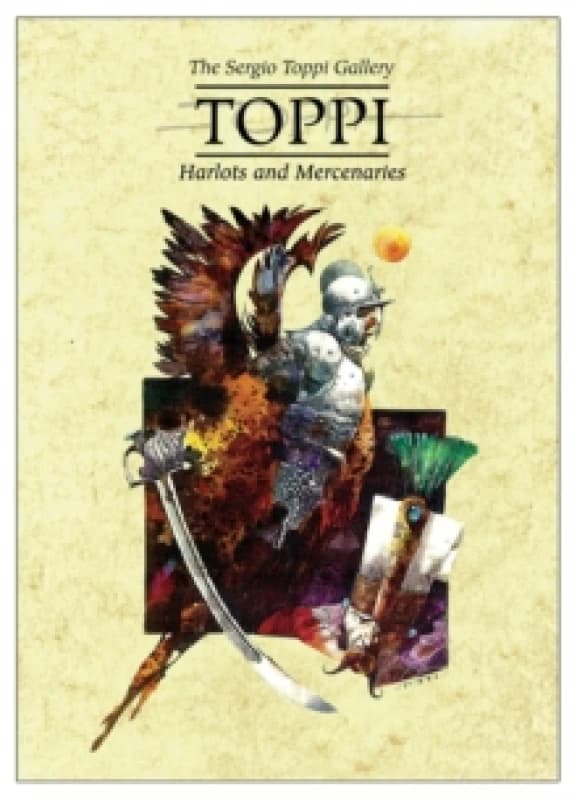 The Toppi Gallery: Harlots and Mercenaries Hardback