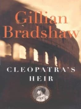 Cleopatras Heir by Gillian Bradshaw Hardback