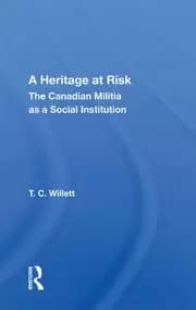 A Heritage At Risk The Canadian Militia As A Social Institution