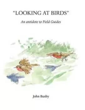 Looking at Birds by John Busby