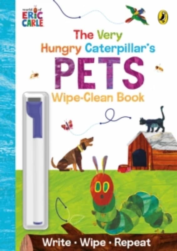The Very Hungry Caterpillar's Pets : Wipe-Clean Board Book Board book