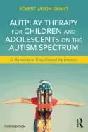 autoplay therapy for children and adolescents on the autism spectrum a beha