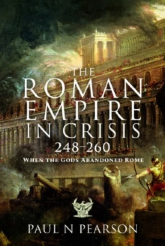 The Roman Empire in Crisis, 248260 : When the Gods Abandoned Rome Paperback / softback