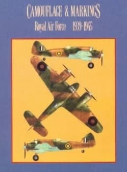 Camouflage and Markings Royal Air Force 1939-1945 by Mike Reynolds and Bernie Mccartney Book