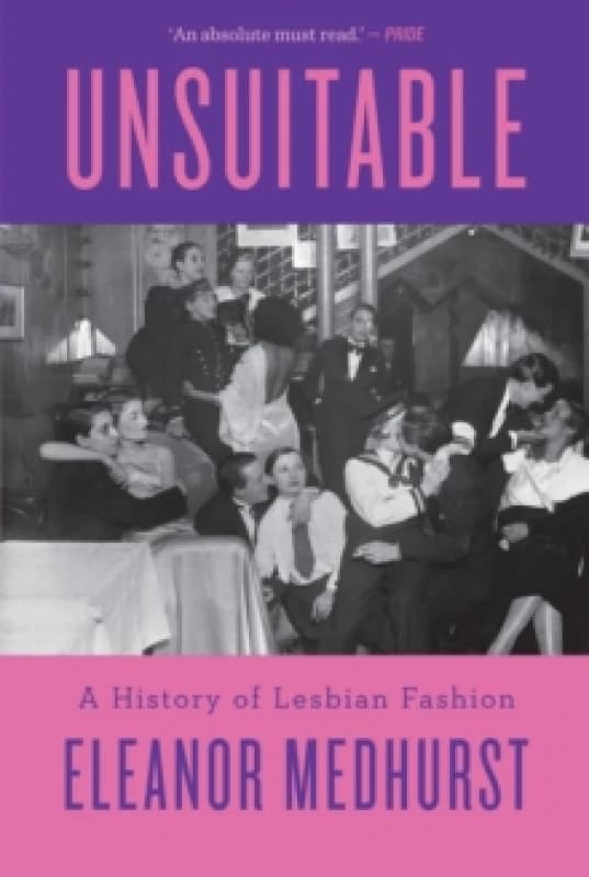 Unsuitable : A History of Lesbian Fashion Hardback