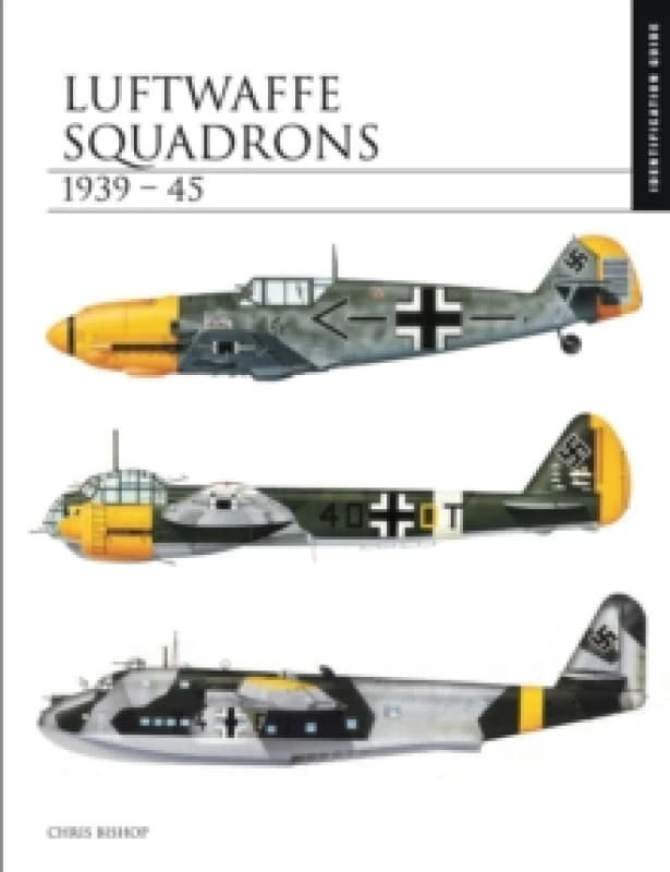 Luftwaffe Squadrons 1939-45 : Identification Guide Hardback