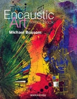 The Encaustic Art Project Book by Michael Bossom Book