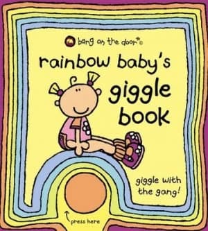 Rainbow Babys Giggle Book by Bang on the Door Book