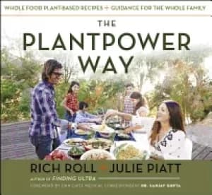 plantpower way whole food plant based recipes and guidance for the whole fa