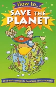 How to Save the Planet by Barbara Taylor Book