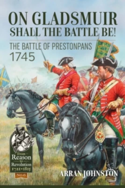 On Gladsmuir Shall the Battle Be! : The Battle of Prestonpans 1745 Hardback