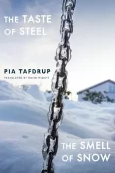 The taste of steel by Pia Tafdrup