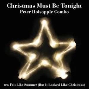 Peter Holsapple Combo - Christmas Must Be Tonight Vinyl