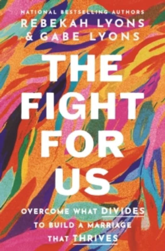 The Fight for Us. Paperback. By Rebekah Lyons, Gabe Lyons Books