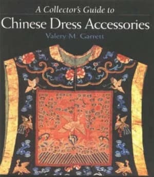 A Collectors Guide to Chinese Dress Accessories by Valery M Garrett Hardback