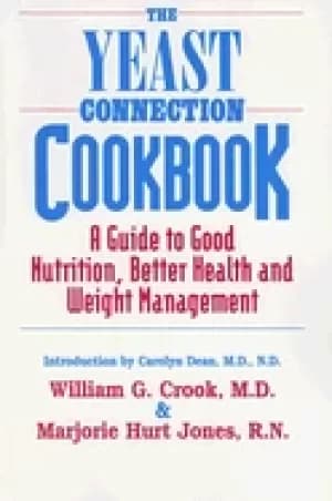 yeast connection cookbook a guide to good nutrition better health and weigh
