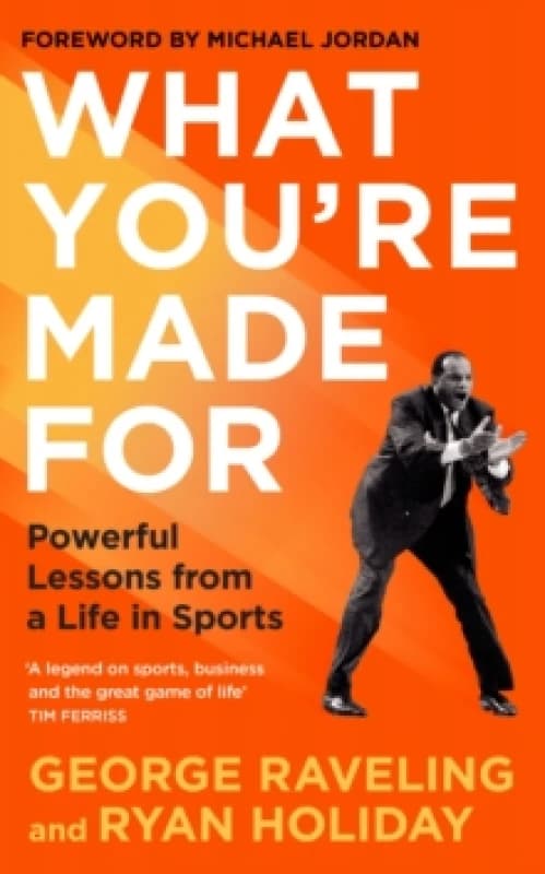What You're Made For : Powerful Lessons from a Life in Sports Hardback