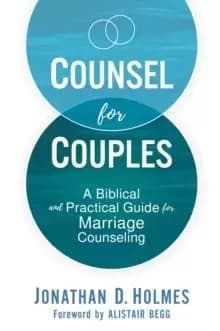 Counsel for Couples : A Biblical and Practical Guide for Marriage Counseling