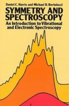 Symmetry and Spectroscopy by Daniel C. Harris Book