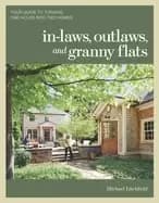 in laws outlaws and granny flats your guide to turning one house into two
