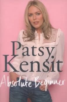 Absolute Beginner by Patsy Kensit Book