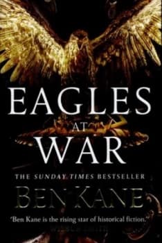 Eagles at War by Ben Kane Hardback