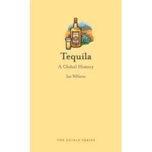 Tequila : A Global History